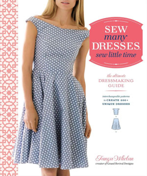 sew many dresses sew little time the ultimate dressmaking guide by tanya whelan